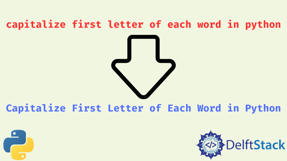 capitalize-first-letter-of-each-word-in-python-delft-stack